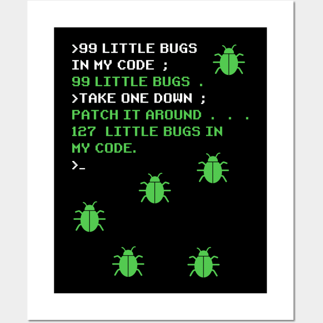 99 Little Bugs In The Code Software Engineer Programmer Wall Art by Crazyshirtgifts